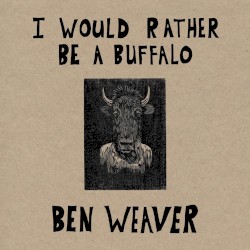 I Would Rather Be a Buffalo
