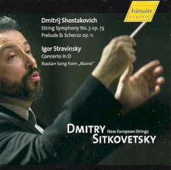 String Symphony no. 3 op. 73 / Prelude & Scherzo op. 11 / Concerto in D / Russian Song from "Mavra"