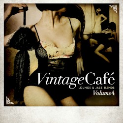 Vintage Café: Lounge & Jazz Blends (Special Selection), Pt. 4