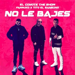 No le bajes