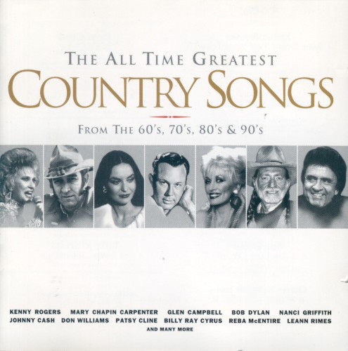 The All Time Greatest Country Songs from the 60’s, 70’s, 80’s & 90’s