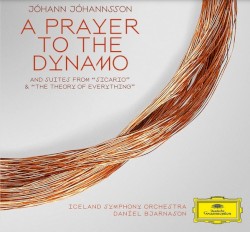 A Prayer to the Dynamo and Suites from "Sicario" & "The Theory of Everything"