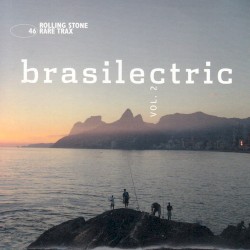 Rolling Stone: Rare Trax, Volume 46: Brasilectric, Volume 2