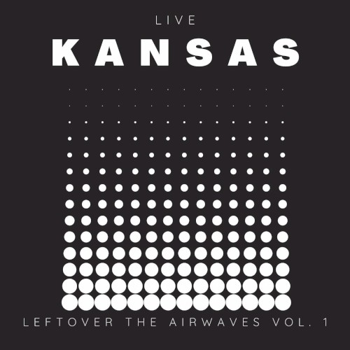 Kansas Live: Leftover the Airwaves, Vol. 1