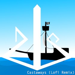 Castaways (lofi remix)