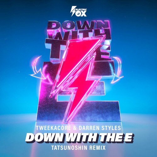 Down With the E (Tatsunoshin remix)