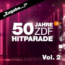 50 Jahre ZDF Hitparade, Vol. 2: „Zugabe…“