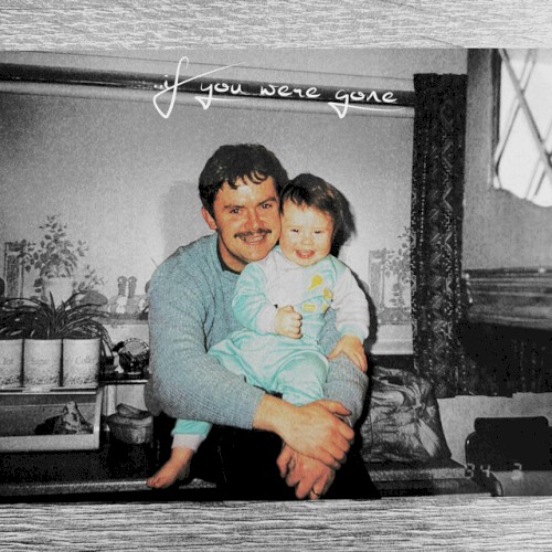 if you were gone