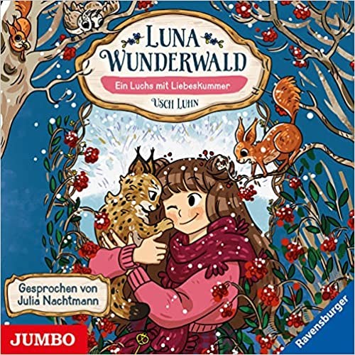 Luna Wunderwald 5 - Ein Luchs mit Liebeskummer