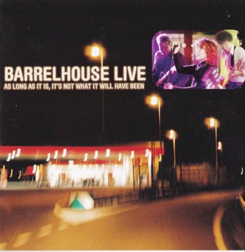Barrelhouse Live: As Long As It Is, It’s Not What It Will Have Been