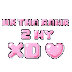 Ur Tha Rawr 2 My XD