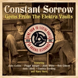 Constant Sorrow: Gems From the Elektra Vaults