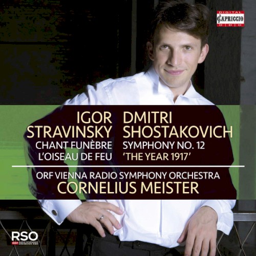 Stravinsky: Chant funèbre & L'oiseau de feu / Shostakovich: Symphony No. 12 "The Year of 1917"