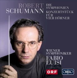 Symphonies Nos. 1-4 & Concertstück in F Major, Op. 86