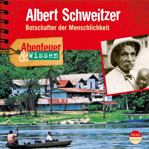 Albert Schweitzer - Botschafter der Menschlichkeit