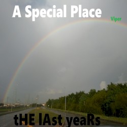 tHE lAst yeaRs (HEAR, A Special Place)