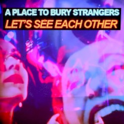 Let’s See Each Other