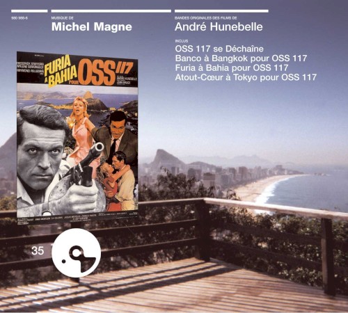 Écoutez le Cinéma! 35 : Musique de Michel Magne : Bands originales des films de André Hunebelle Inclus OSS 117 Se Déchaîne / Banco à Bangkok Pour OSS 117 / Furia à Bahia Pour OSS 117 / Atout-Coeur à Tokyo Pour O.S.S. 117