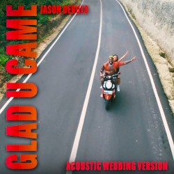 Glad U Came (acoustic wedding version)