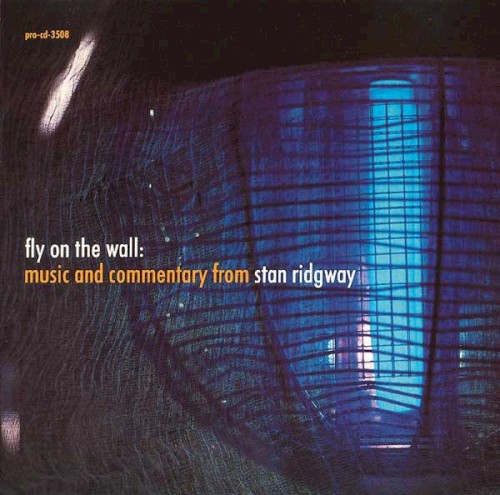 Fly on the Wall: Music and Commentary from Stan Ridgway