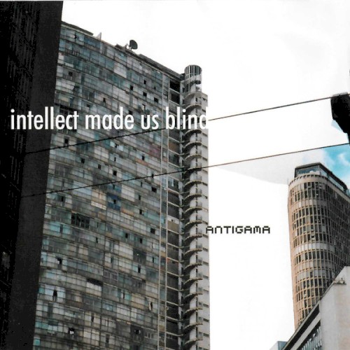 Intellect Made Us Blind