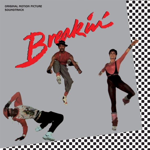 Breakin’: Original Motion Picture Soundtrack
