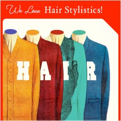 WE LOVE Hair Stylistics!