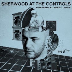Sherwood at the Controls, Volume 1: 1979–1984