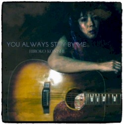YOU ALWAYS STAY BY ME