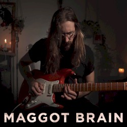 Maggot Brain