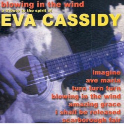 Blowing in the Wind: A Tribute to the Spirit of Eva Cassidy