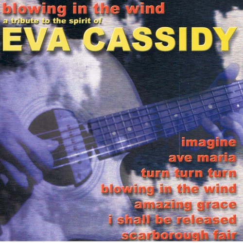 Blowing in the Wind: A Tribute to the Spirit of Eva Cassidy
