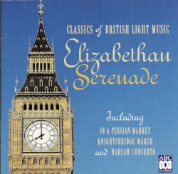 Elizabethan Serenade: Classics of British Light Music