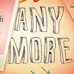 Any More