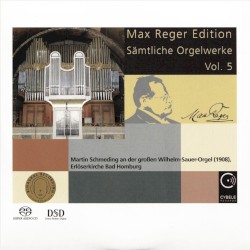 Max Reger Edition - Sämtliche Orgelwerke Vol. 5