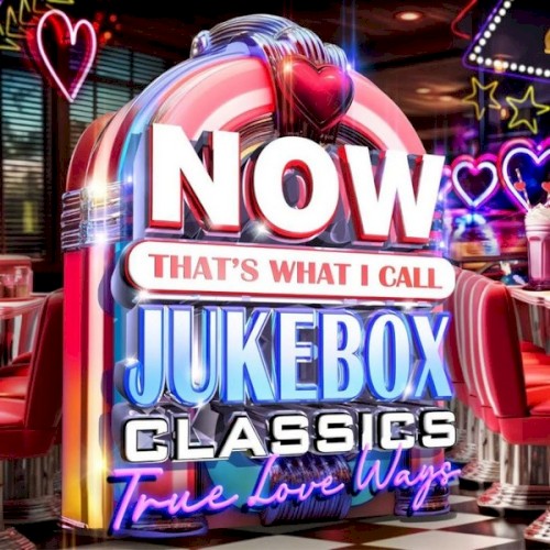 Now That’s What I Call Jukebox Classics: True Love Ways