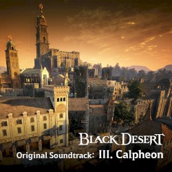 Black Desert Original Soundtrack - III. Calpheon