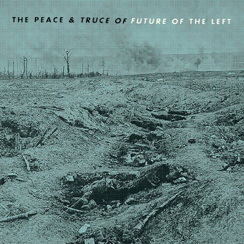 The Peace & Truce of Future of the Left