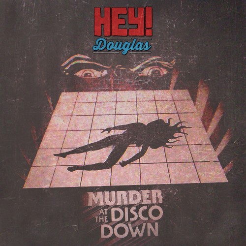 Murder At The Disco Down