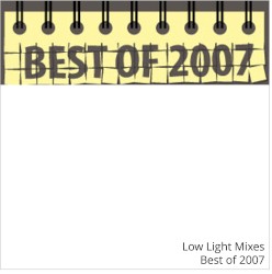 Low Light Mixes: Best of 2007