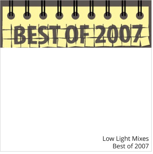 Low Light Mixes: Best of 2007