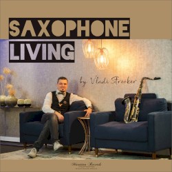 Vladi Strecker - Saxophone Living