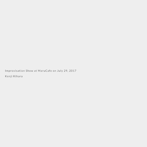 Improvisation Show at MaruCafe on July 29, 2017
