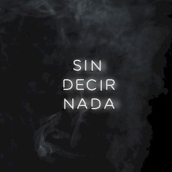 Sin Decir Nada