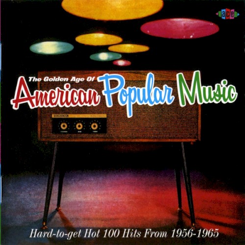 The Golden Age of American Popular Music: Hard‐to‐Get Hot 100 Hits From 1956–1965