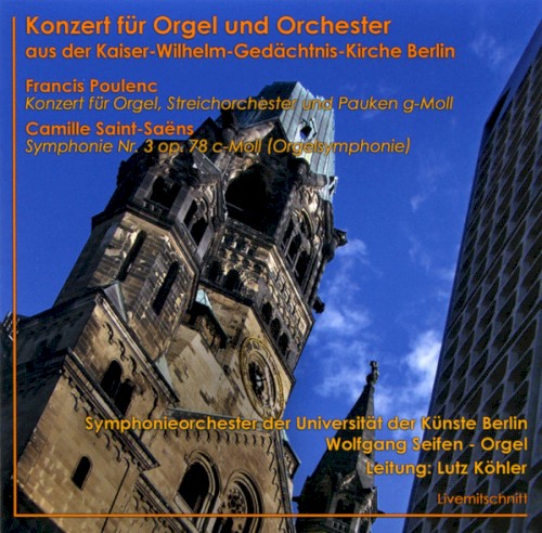 Konzert für Orgel und Orchester aus der Kaiser-Wilhelm-Gedächtnis-Kirche Berlin