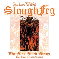The Slay Stack Grows: Early Demos and Live Recordings