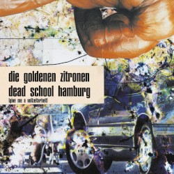 Dead School Hamburg (Give Me a Vollzeitarbeit)