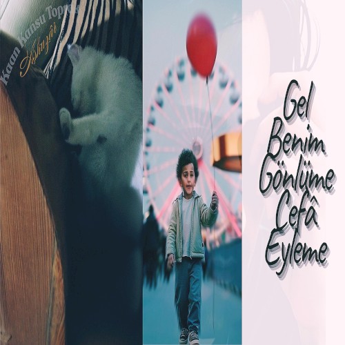 Gel Benim Gönlüme Cefâ Eyleme