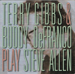 Terry Gibbs & Buddy DeFranco Play Steve Allen